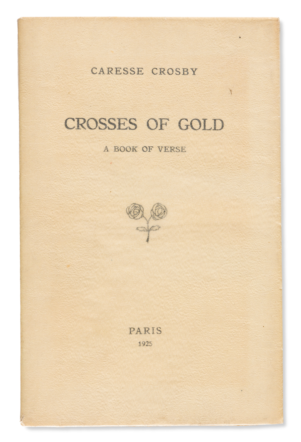 Crosby, Caresse (1892-1970) Crosses of Gold: A Book of Verse.